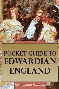 Evangeline Holland - Pocket Guide to Edwardian England, Häftad. Tillgänglighet: Lägg i varukorg