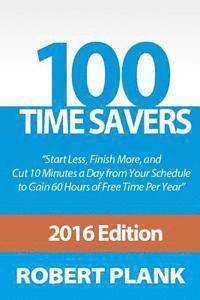 100 Time Savers: Cut 10 Minutes a Day from Your Schedule to Gain 60 Hours of Free Time Per Year