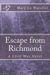bokomslag Escape from Richmond: A Civil War Novel