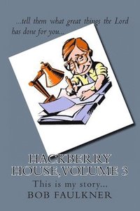 bokomslag Hackberry House, Volume 3: This is my story...