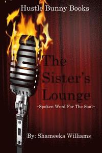 bokomslag The Sister's Lounge: Spoken Word For The Soul