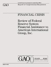 bokomslag Financial Crisis: Review of Federal Reserve System Financial Assistance to American International Group, Inc.