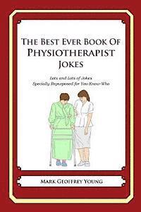 bokomslag The Best Ever Book of Physiotherapist Jokes: Lots and Lots of Jokes Specially Repurposed for You-Know-Who