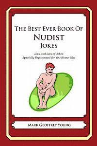 bokomslag The Best Ever Book of Nudist Jokes: Lots and Lots of Jokes Specially Repurposed for You-Know-Who