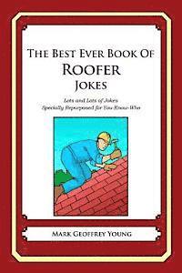 bokomslag The Best Ever Book of Roofer Jokes: Lots and Lots of Jokes Specially Repurposed for You-Know-Who