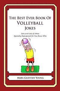 Mark Geoffrey Young - The Best Ever Book of Volleyball Jokes: Lots and Lots of Jokes Specially Repurposed for You-Know-Who, Häftad