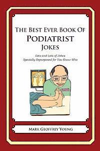 bokomslag The Best Ever Book of Podiatrist Jokes: Lots and Lots of Jokes Specially Repurposed for You-Know-Who