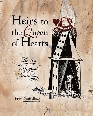 bokomslag Heirs to the Queen of Hearts: Tracing Magical Genealogy