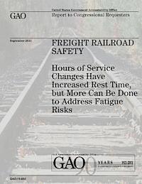 Freight Railroad Safety: Hours of Service Changes Have Increased Rest Time, But More Can Be Done to Address Fatigue Risks