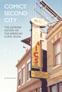 bokomslag Comics' Second City: The Gateway History of the American Comic Book