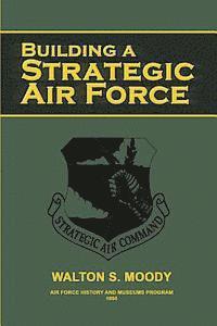 bokomslag Building a Strategic Air Force