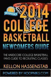 bokomslag 2014 College Basketball Newcomers Guide: The hardcore college basketball fan's guide to recruiting classes.