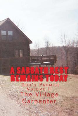 A Sabbath Rest Remains Today God's Promise Volume II 1