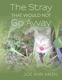 Joe Ann Aiken - The Stray that Would Not Go Away, Häftad