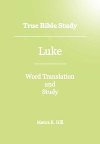 bokomslag True Bible Study - Luke