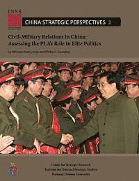 bokomslag Civil-Military Relations in China: Assessing the PLA's Role in Elite Politics