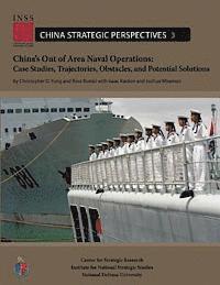 bokomslag China's Out of Area Naval Operations: Case Studies, Trajectories, Obstacles, and Potential Solutions
