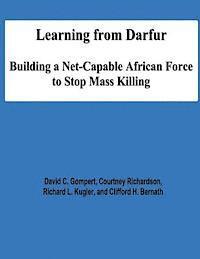 bokomslag Learning from Darfur: Building a Net-Capable African Force to Stop Mass Killing