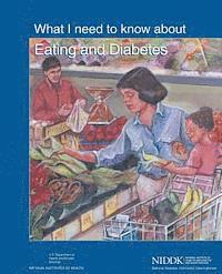 U. S. Department of Heal Human Services, National Institutes of Health - What I Need to Know About Eating and Diabetes, Häftad