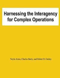 bokomslag Harnessing the Interagency for Complez Operations