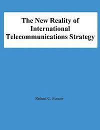 bokomslag The New Reality of International Telecommunications Strategy