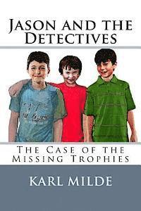 bokomslag Jason and the Detectives: The Case of the Missing Trophies