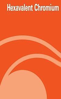 Occupational Safety and Administration, U. S. Department of Labor - Hexavalent Chromium, Häftad