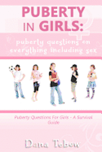 bokomslag Puberty In Girls: Puberty Questions On Everything Including Sex Puberty Questions For Girls A Survival Guide