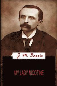 James Matthew Barrie - My Lady Nicotine, Häftad