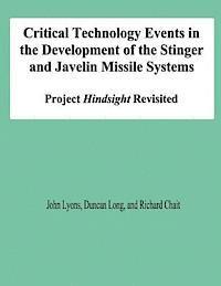 Duncan Long, Richard Chait - Critical Technology Events in the Development of the Stinger and Javelin Missile Systems: Project Hindsight Revisited, Häftad