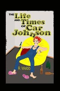 bokomslag The Life and Times of Car Johnson