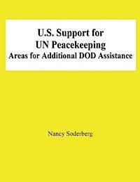 bokomslag U.S. Support for UN Peacekeeping: Areas for Additional DOD Assistance