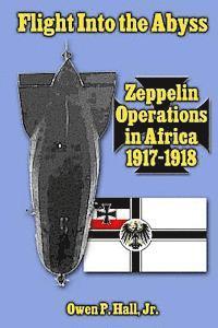 bokomslag Flight Into the Abyss: Zeppelin Operations in Africa 1917-1918