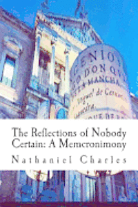bokomslag The Reflections of Nobody Certain: A Memcronimony