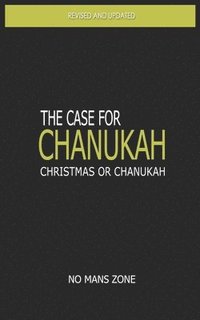 bokomslag The case for Chanukah: Christmas or Chanukah