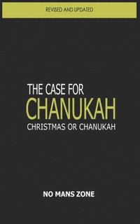 bokomslag The case for Chanukah: Christmas or Chanukah