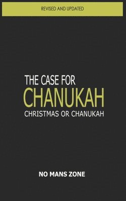 bokomslag The case for Chanukah: Christmas or Chanukah