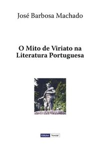 bokomslag O Mito de Viriato na Literatura Portuguesa