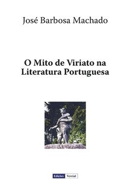 O Mito de Viriato na Literatura Portuguesa 1