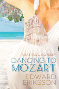 bokomslag Dancing To Mozart: a satirical odyssey
