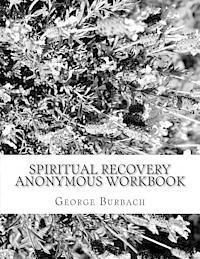 bokomslag Spiritual Recovery Anonymous Workbook: Overcoming Spiritual and Religious Addiction