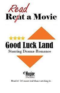 bokomslag Good Luck Land: eMagine Theatre