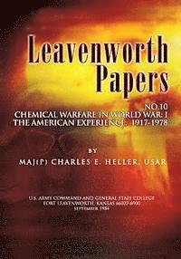 Charles E. Heller - Leavenworth Papers, Chmical Warfare in World War I: The American Experience, 1917-1918, Häftad