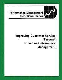bokomslag Improving Customer Service Through Effective Performance Management