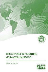 bokomslag Threat Posed by Mounting Vigilantism in Mexico