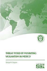 Threat Posed by Mounting Vigilantism in Mexico