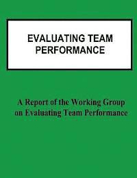 bokomslag Evaluating Team Performance: A Report of the Working Group on Evaluating Team Performance