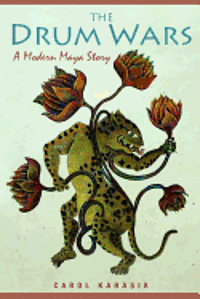 The Drum Wars: A Modern Maya Story