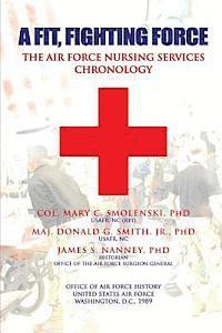 bokomslag A Fit, Fighting Force: The Air Force Nursing Services Chronology