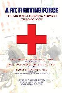 A Fit, Fighting Force: The Air Force Nursing Services Chronology 1